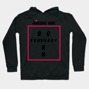 Queens Are Born In February Hoodie